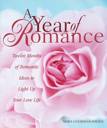 A Year Of Romance Twelve Months Of Romantic Ideas To